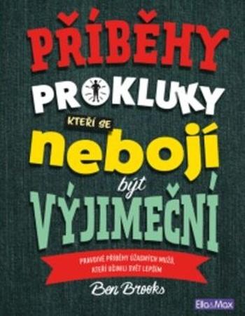 Příběhy pro kluky, kteří se nebojí být výjimeční - 978-80-88276-44-9