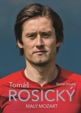 Tomáš Rosický - 978-80-7597-132-6