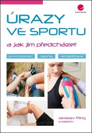 Úrazy ve sportu a jak jim předcházet - 978-80-271-0757-5