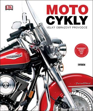 Motocykly Velký obrazový průvodce - 978-80-242-6200-0