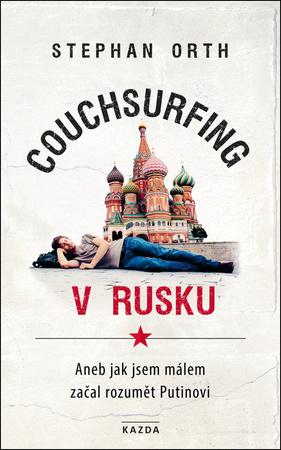Couchsurfing v Rusku - 978-80-907197-2-9