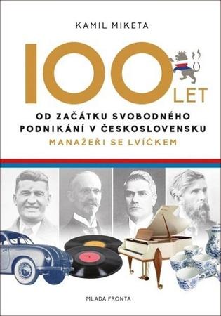 100 let od začátku svobodného podnikání v Československu - 978-80-204-4964-1