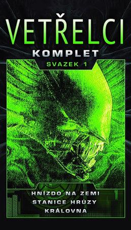 Vetřelci - komplet svazek 1 (Hnízdo na Zemi, Stanice hrůzy a Královna) - 978-80-269-0514-1