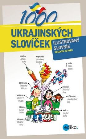 1000 ukrajinských slovíček - Halyna Myronova, Monika Ševečková, Olga Lytvynyuk, Oxana Gazdošová, Petr Kalina, Aleš Čuma (ilustrácie) - 978-80-266-1396-1