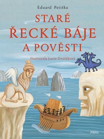 Staré řecké báje a pověsti - Eduard Petiška - 978-80-7617-668-3