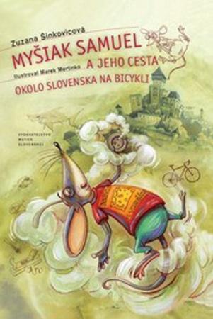 Myšiak Samuel a jeho cesta okolo Slovenska na bicykli - 978-80-8115-248-1