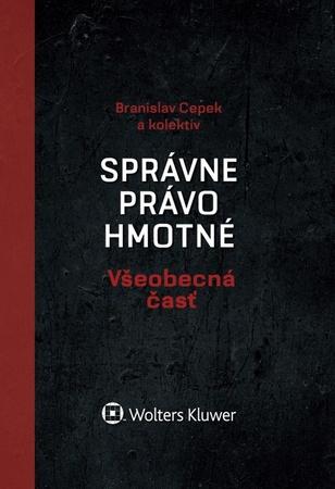 Správne právo hmotné Všeobecná časť - 978-80-8168-784-6