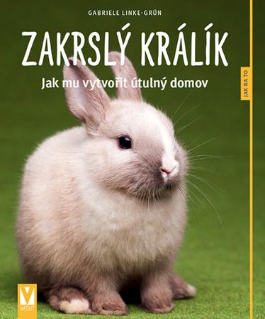 Zakrslý králík - 978-80-7541-162-4