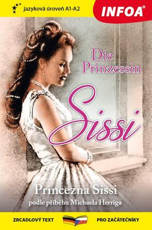 Die Prinzessin Sissi/Princezna Sissi - 9788075477989