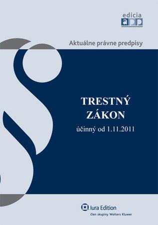 Trestný zákon účinný od 1.11.2011 - 9788080784294