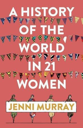 A History of the World in 21 Women - 1786076284