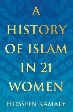 A History of Islam in 21 Women - 1786078783