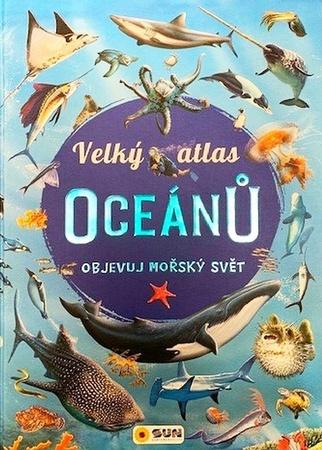 Velký atlas oceánů	 - 9788075679680