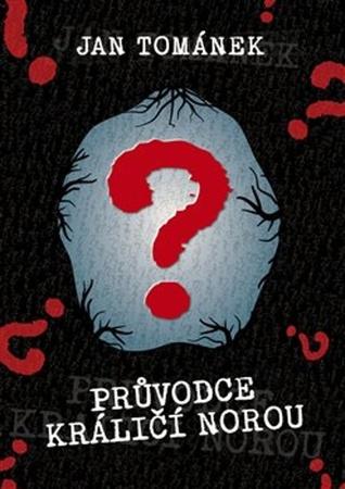 Průvodce králičí norou - 9788090899001