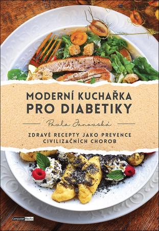 Moderní kuchařka pro diabetiky - 9788074024962