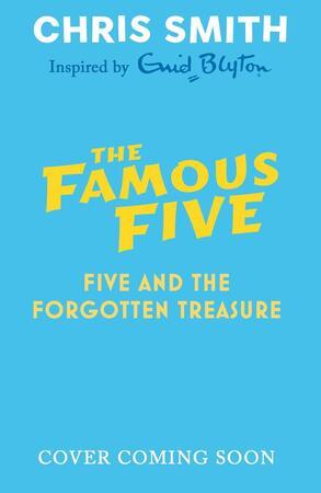 The New Famous Five 01: Five and the Forgotten Treasure - 1444978721