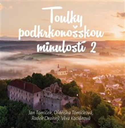 Toulky podkrkonošskou minulosti 2 - 9788090922617