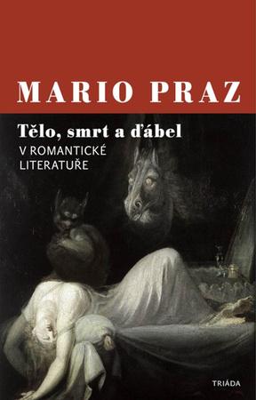 Tělo, smrt a ďábel v romantické literatuře - 9788074744372
