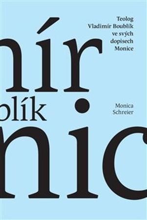 Teolog Vladimír Boublík ve svých dopisech Monice - 9788074763724
