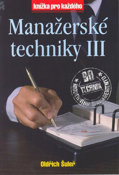 Manažerské techniky III - Oldřich Šuleř, Pavel Skura - 80-85839-90-3