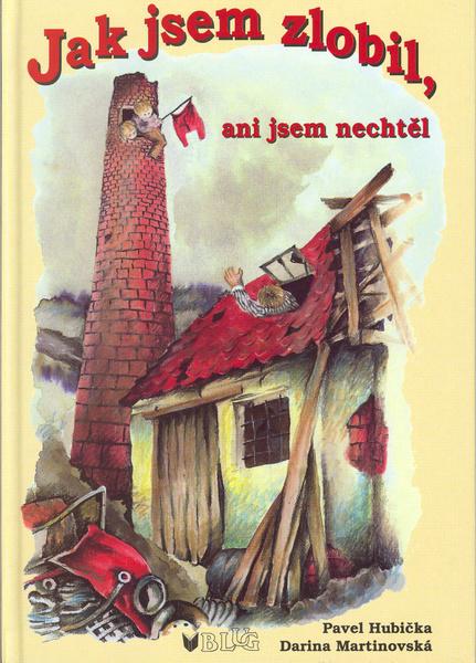 Jak jsem zlobil,ani jsem nechtěl - 80-85635-53-4