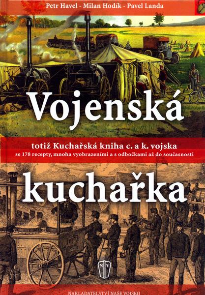 Vojenská kuchařka totiž Kuchařská kniha c. a k. vojska - 80-206-0728-5