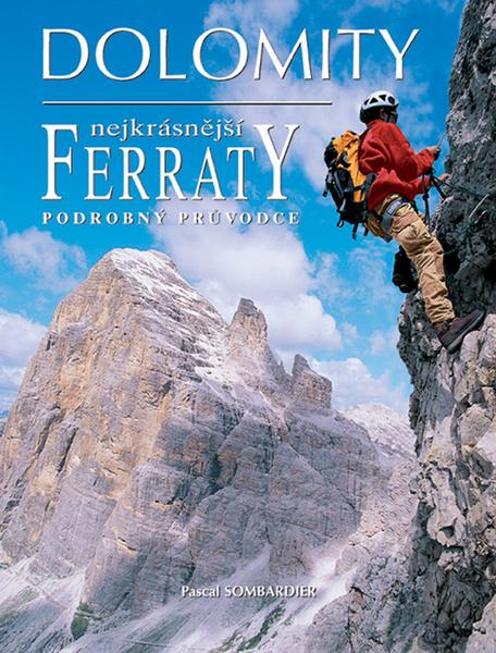 Dolomity, nejkrásnější FERRATY - 80-7267-157-X