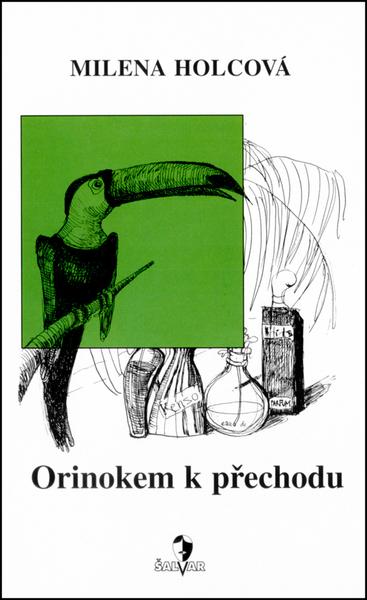 Orinokem k přechodu - Milena Holcová, Petra Mládková - 80-903011-5-0