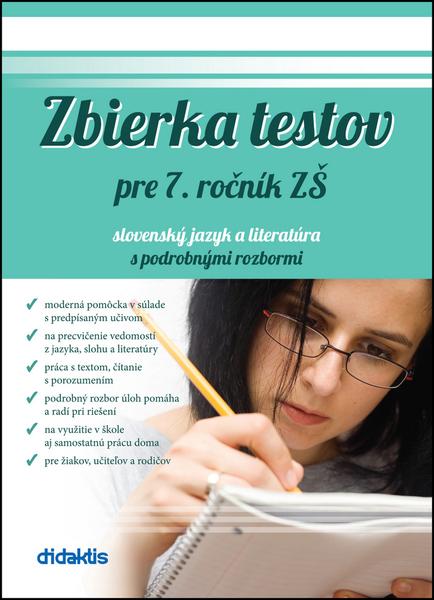 Zbierka testov pre 7. ročník ZŠ slovenský jazyk a literatúra s podrobnými rozbor - 978-80-89160-96-9