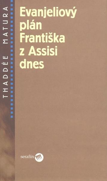 Evanjeliový plán Františka z Assisi dnes - 978-80-8081-014-6