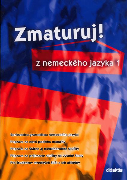 Zmaturuj! z nemeckého jazyka 1 - 80-7358-043-8