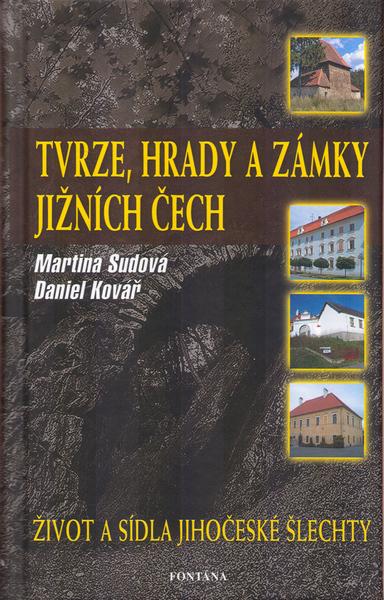 Tvrze, hrady a zámky jižních Čech - 80-7336-292-9