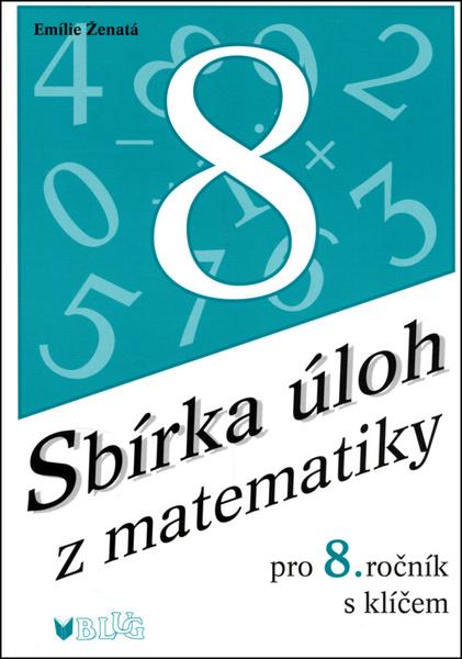 Sbírka úloh z matematiky pro 8. ročník s klíčem - 80-7274-962-5