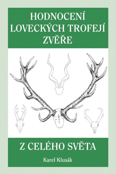 Hodnocení loveckých trofejí zvěře z celého světa - 80-903104-0-0