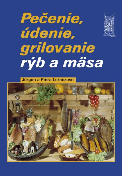 Pečenie, údenie, grilovanie rýb a mäsa - 80-7360-484-1