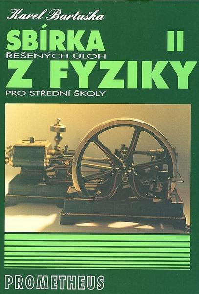 Sbírka řešených úloh z fyziky pro střední školy II. - 80-7196-289-9