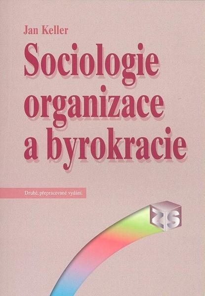 Sociologie organizace a byrokracie - 80-86429-74-1