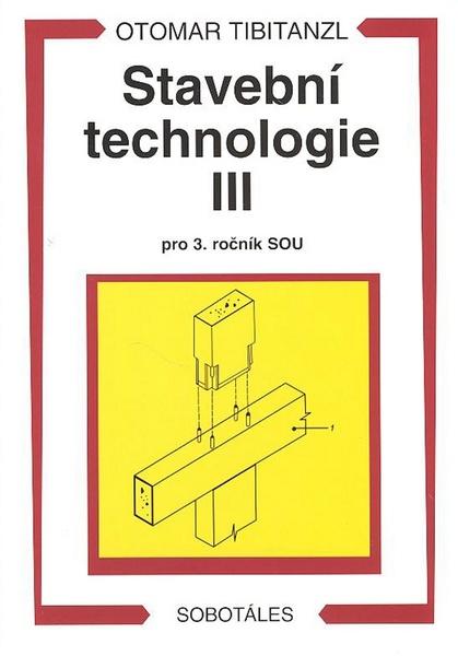 Stavební technologie III. pro SOU - 978-80-86817-15-6