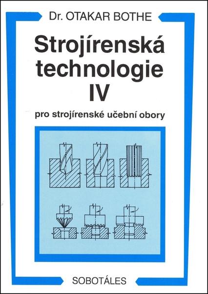 Strojírenská technologie IV pro strojírenské učební obory - 80-85920-30-1