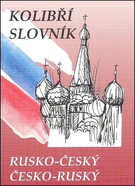 Kolibří slovník rusko-český česko-ruský - 978-80-7182-212-7