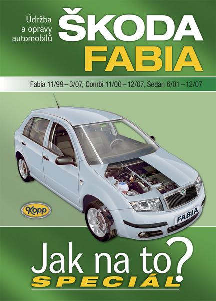 Škoda Fabia 11/99-3/07, Combi 11/00-12/07, Sedan 6/01-12/07 - 978-80-7232-369-2