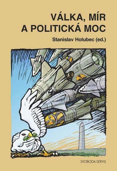 Válka, mír a politická moc - 978-80-86320-59-5