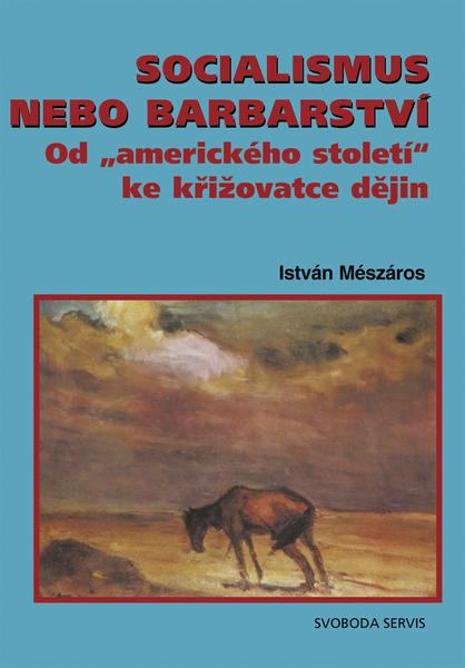Socialismus nebo barbarství - 978-80-86320-62-5