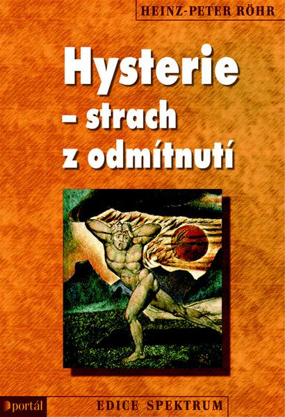 Hysterie - strach z odmítnutí - 978-80-7367-607-0