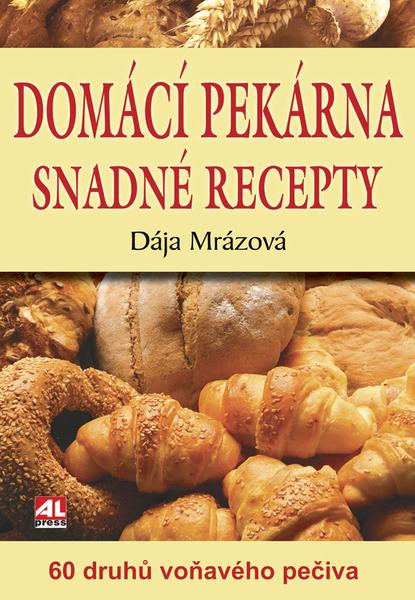 Domácí pekárna snadné recepty - 978-80-7362-725-6