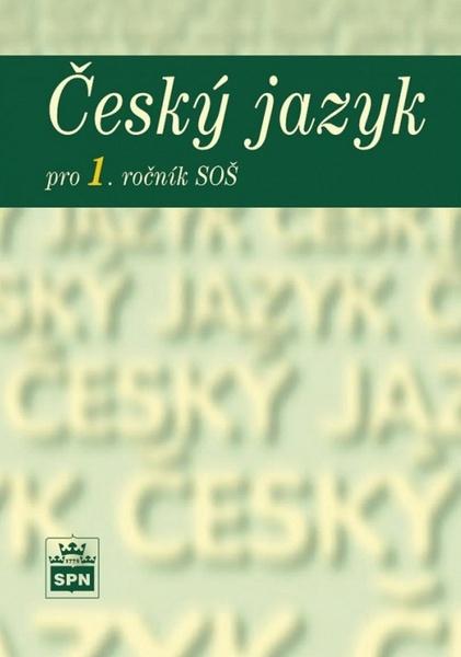 Český jazyk pro 1. ročník SOŠ - 978-80-7235-427-6