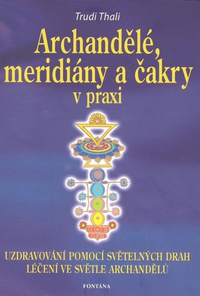 Archandělé, meridiány a čakry v praxi - 978-80-7336-303-1
