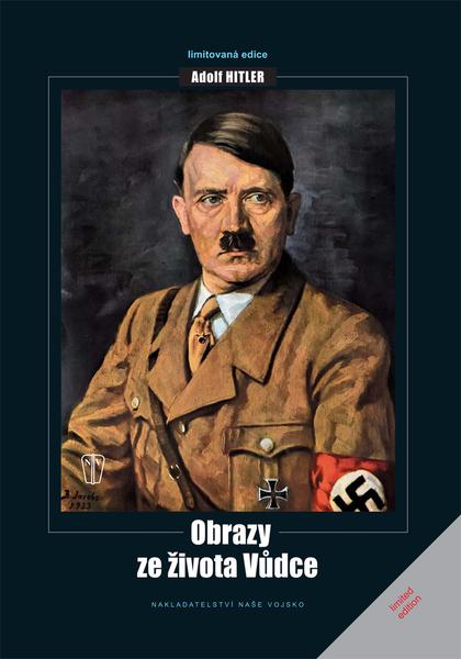 Adolf Hitler Obrazy ze života vůdce - 978-80-206-1092-8