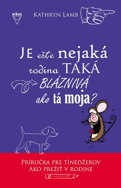 Je ešte nejaká rodina taká blaznivá ako tá moja? - 978-80-8103-031-4