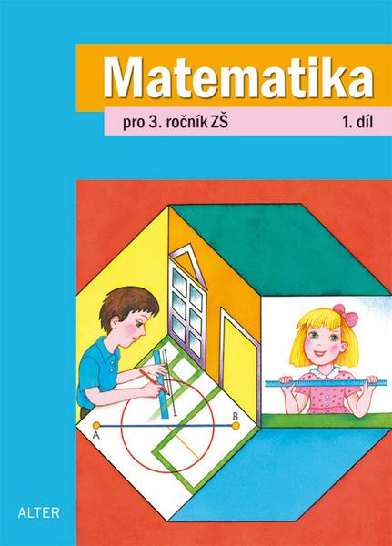Matematika pro 3. ročník ZŠ 1. díl - 978-80-7245-232-3
